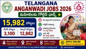 Telangana Anganwadi Jobs 2026 నోటిఫికేషన్ ద్వారా 15,982 టీచర్ మరియు హెల్పర్ పోస్టుల నియామక వివరాలు